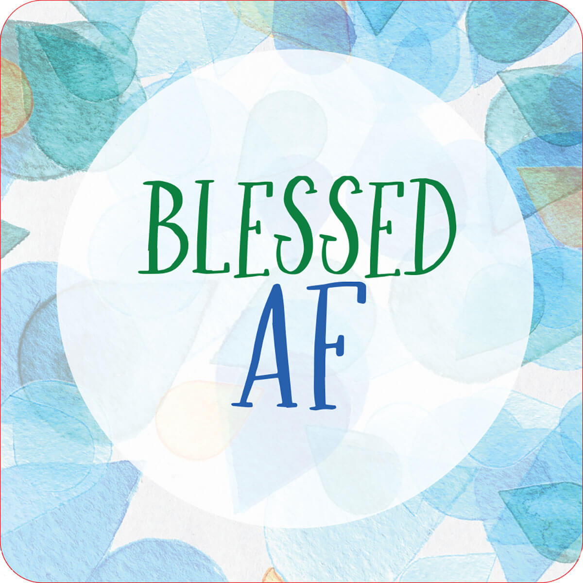 Blessed AF design featuring blue and green watercolor leaves for positive affirmations and motivation.