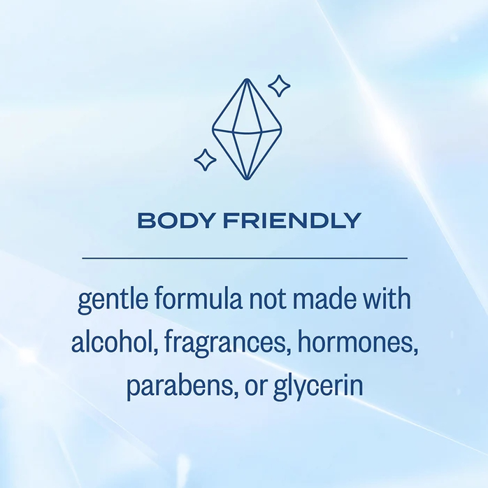 Body friendly gentle formula not made with alcohol, fragrances, hormones, parabens, or glycerin.