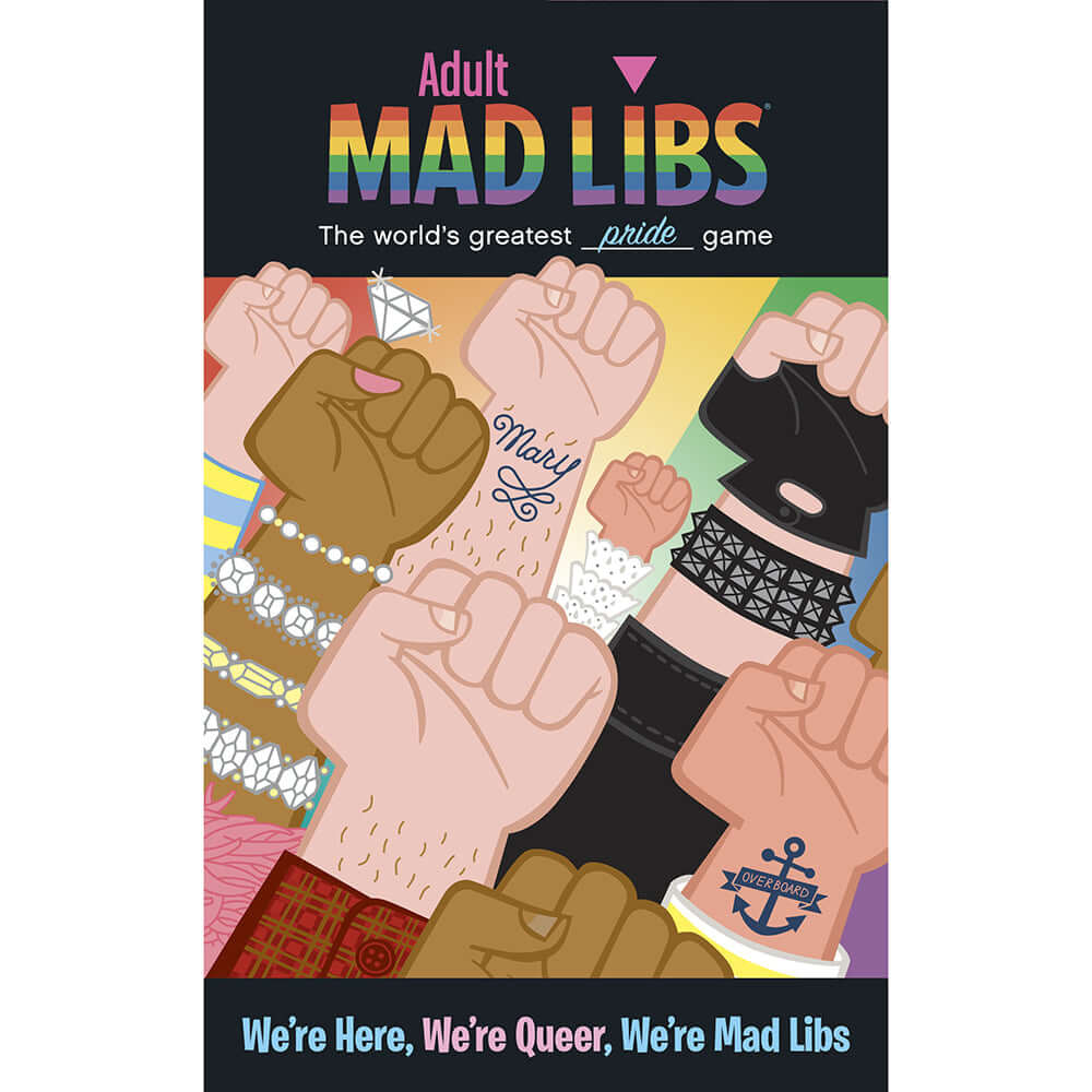 We are Here We are Queer We are Mad Libs, a fun pride-themed word game with colorful illustrations of raised fists.