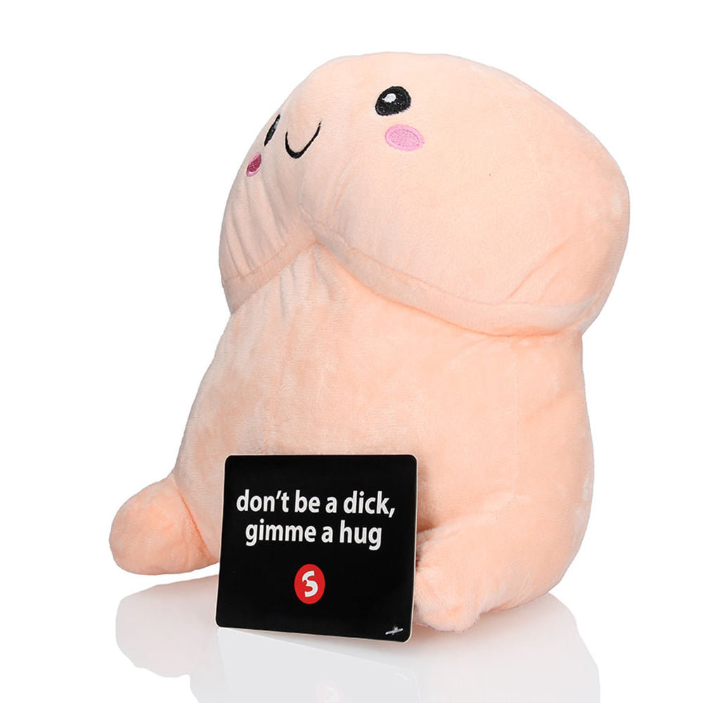 Shots Toys Short Penis Stuffy Plush 11.80 inch Flesh with a sign saying 'don't be a dick, gimme a hug'.