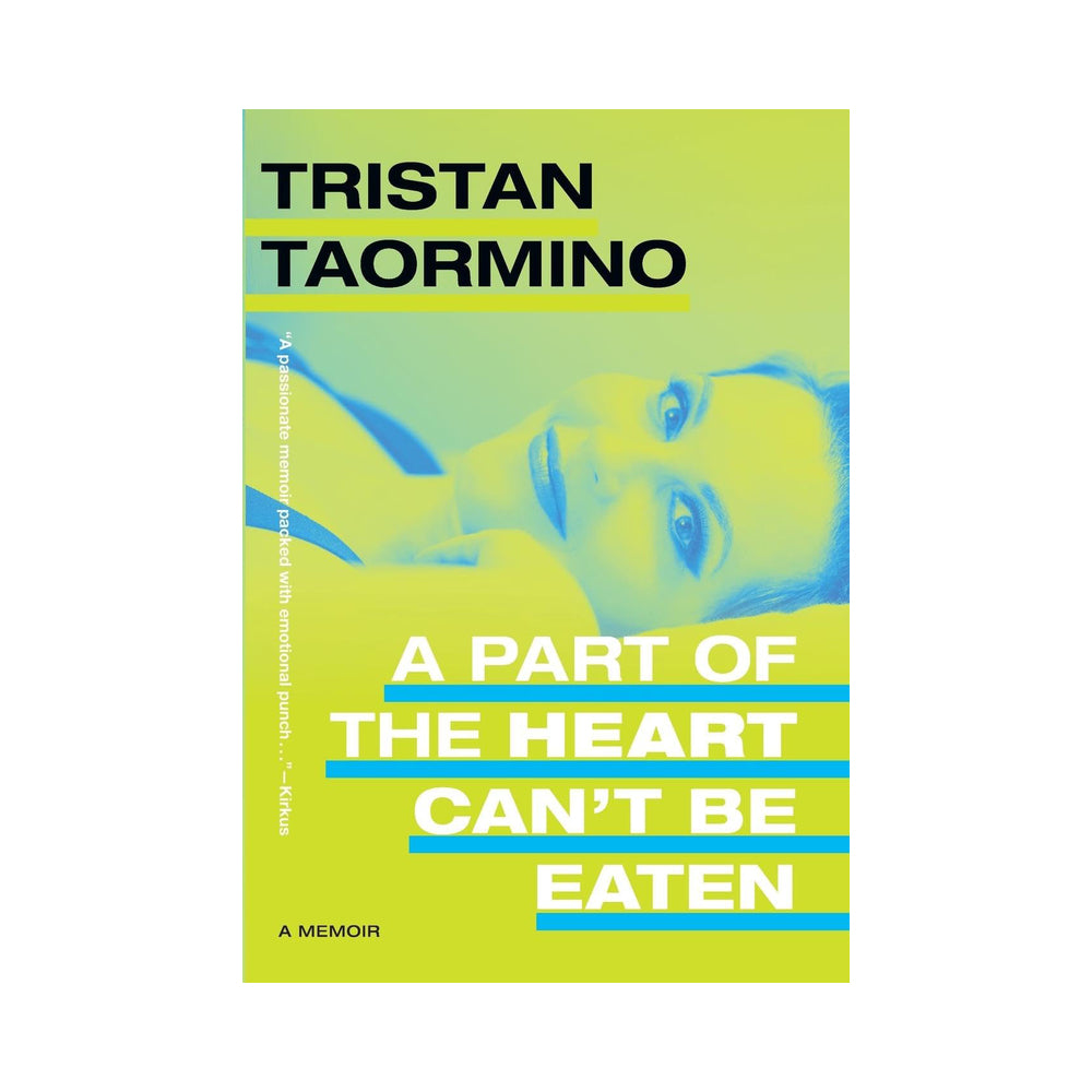 A Part of the Heart Can't Be Eaten: A Memoir by Tristan Taormino