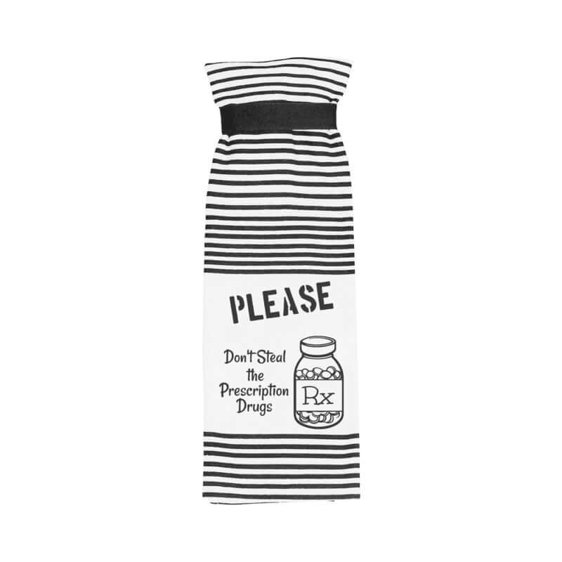Twisted Wares Please Don't Steal the Prescription Drugs Terry Towel