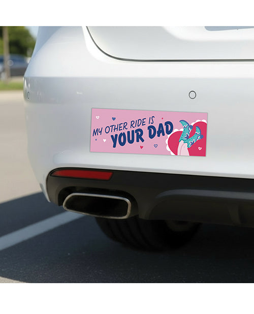 Sleazy Greetings Other Ride Is Your Dad Car Magnet displayed on a vehicle bumper, adding humor to car decor.