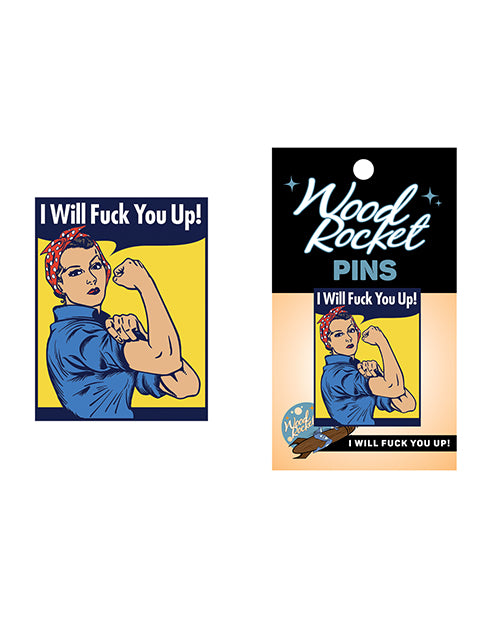 Wood Rocket I Will Fuck You Up Pin featuring a retro-inspired design with a strong feminist message.