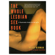 Cover of The Whole Lesbian Sex Book by Felice Newman, highlighting intimacy for lesbian and bisexual women.