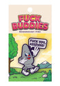 Fuck Buddies Fuck You Asshole Enamel Pin Multicolor featuring a playful design with the phrase "Fuck you, Asshole!"
