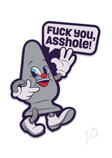 Fuck Buddies Fuck You Asshole Enamel Pin Multicolor featuring a playful butt plug design and humorous text.