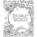 You Are A F*cking Badass Coloring Book