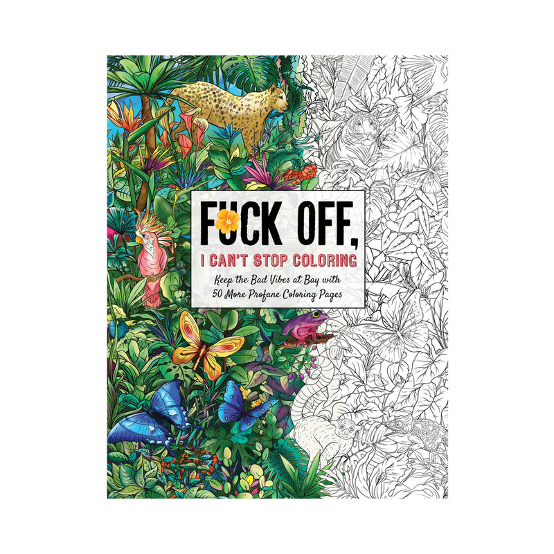Fuck Off, I Can't Stop Coloring Book