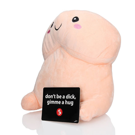 Shots Toys Short Penis Stuffy Plush 11.80 inch Flesh with a sign saying 'don't be a dick, gimme a hug'.