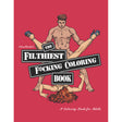 Cover of The Filthiest Fucking Coloring Book featuring adult illustrations and playful design.