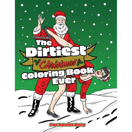 Cover of The Dirtiest Christmas Coloring Book Ever, featuring playful holiday humor for adults.