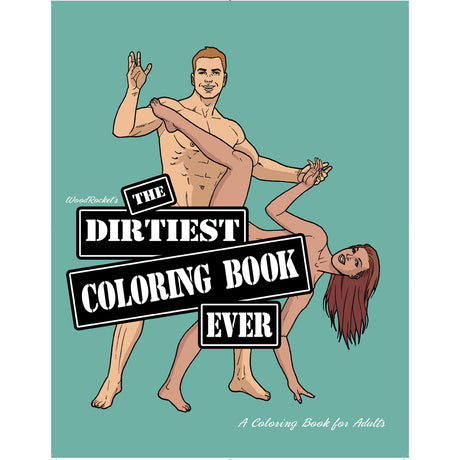 Wood Rocket The Dirtiest Coloring Book Ever cover featuring humorous adult illustrations for coloring.