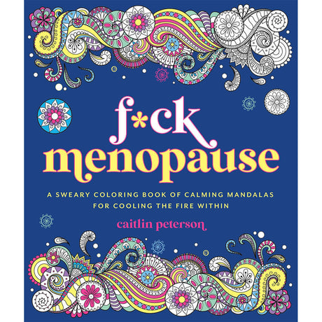 F*ck Menopause Sweary Coloring Book of Mandalas cover featuring colorful mandalas and bold text.