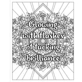 Black and white mandala design with the phrase ‘Glowing with flashes of fucking brilliance’ for F*ck Menopause Sweary Coloring Book of Mandalas.