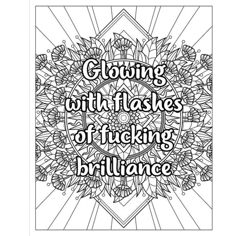Black and white mandala design with the phrase ‘Glowing with flashes of fucking brilliance’ for F*ck Menopause Sweary Coloring Book of Mandalas.