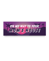 On My Way To Your Mom's House Car Magnet featuring a colorful sunset and palm trees, perfect for a fun vehicle accessory.