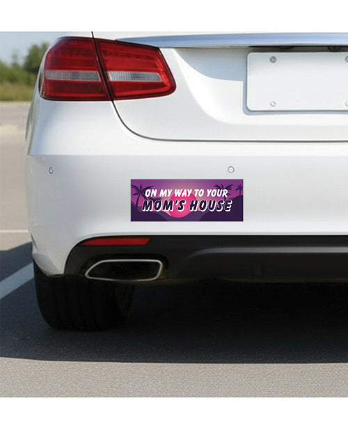 On My Way To Your Mom's House Car Magnet displayed on a vehicle bumper for a humorous touch.