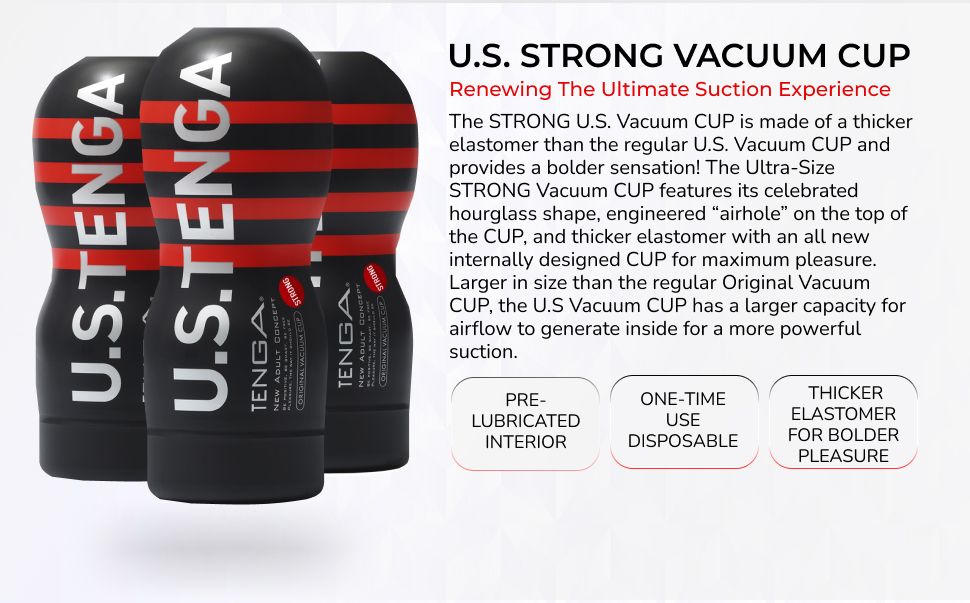 Tenga US Original Vacuum Cup Strong features a thicker elastomer for maximum pleasure and enhanced suction experience.