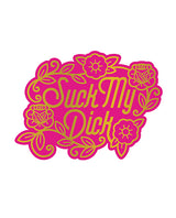 Wood Rocket Suck My Dick Enamel Pin Pink Gold featuring bold text and floral designs in pink and gold.